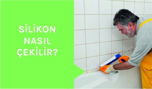 Silikon Nasıl Çekilir?