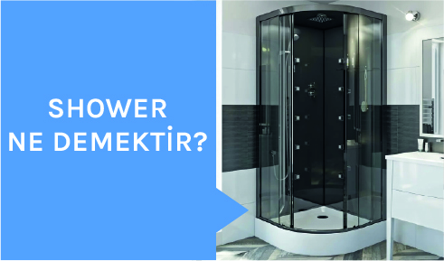 Shower Ne Demektir?