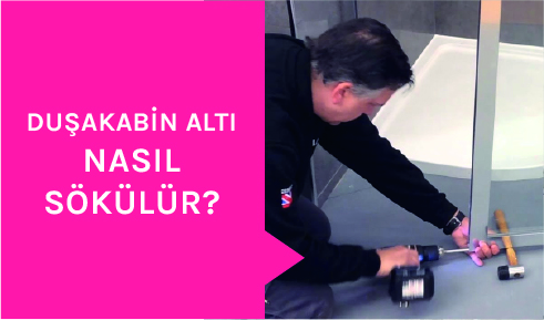 Duşakabin Altı Nasıl Sökülür?