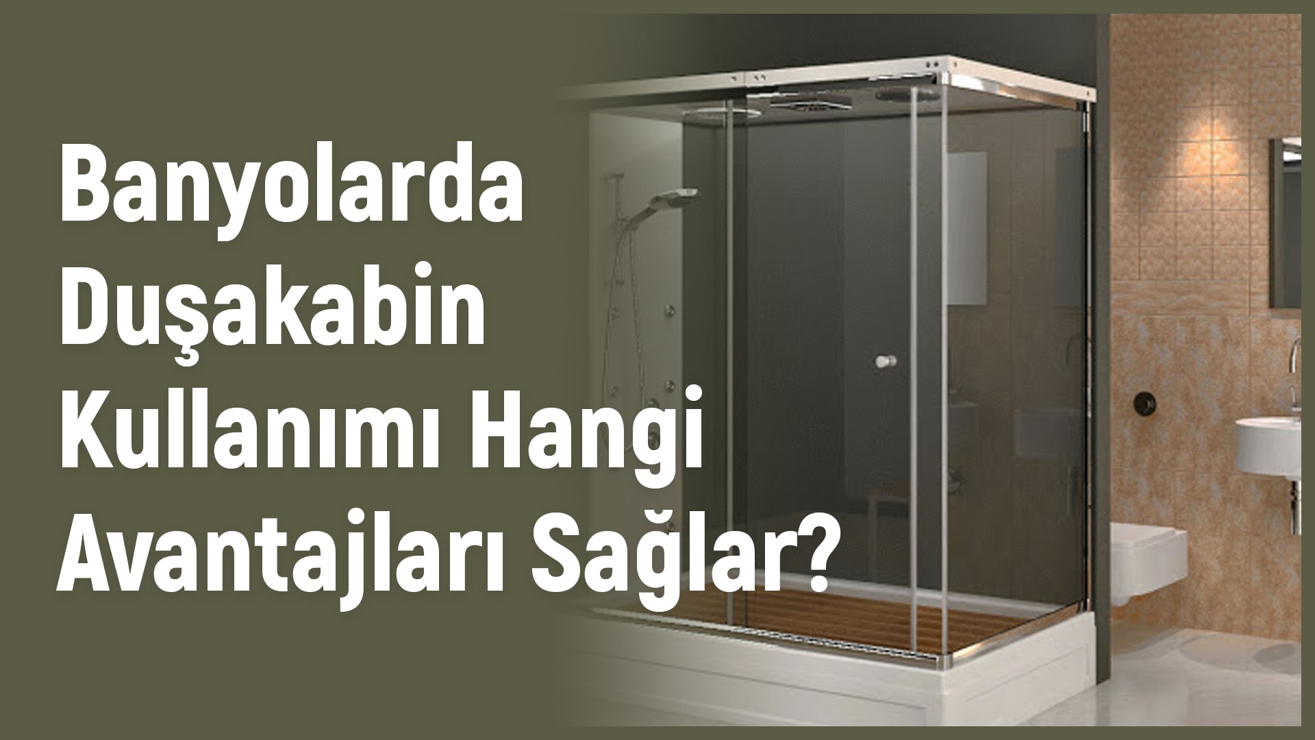 Banyolarda Duşakabin Kullanımı Hangi Avantajları Sağlar?