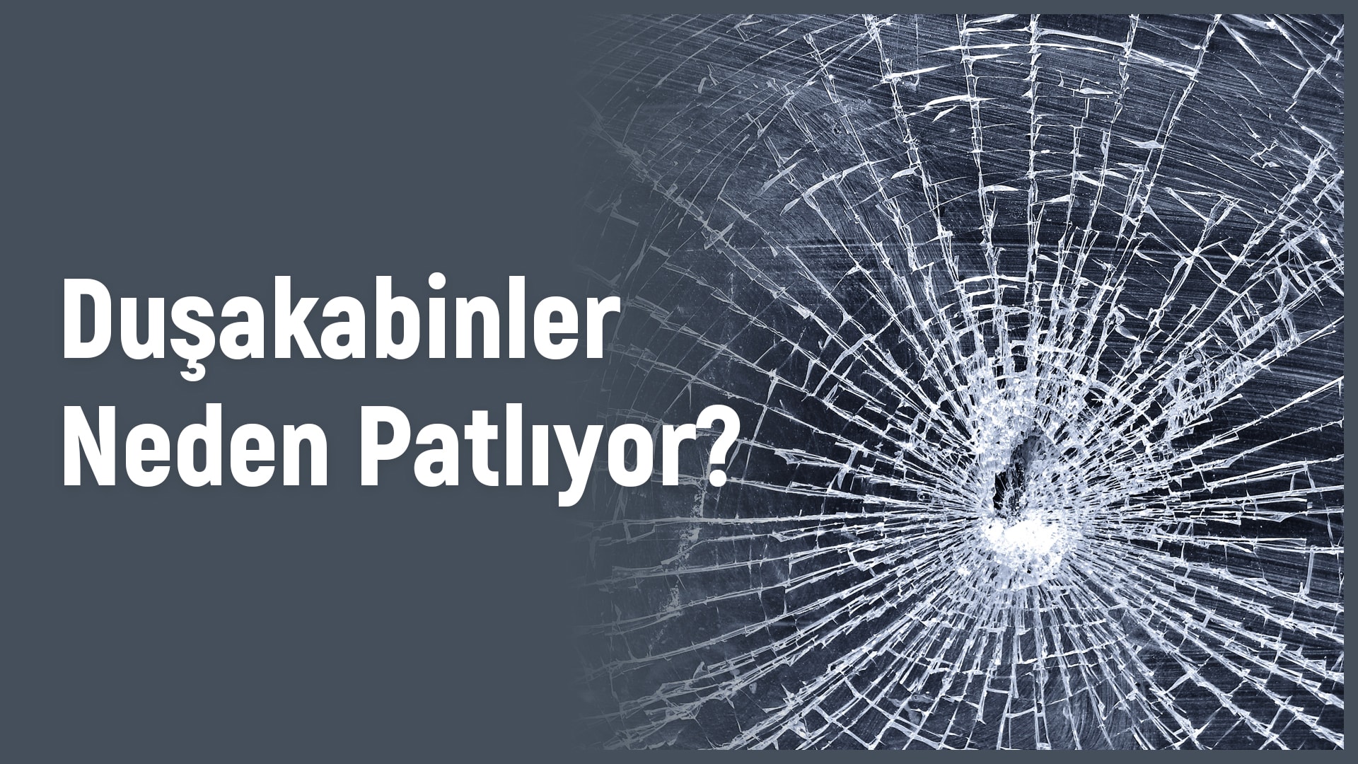 Duşakabinler Neden Patlıyor?