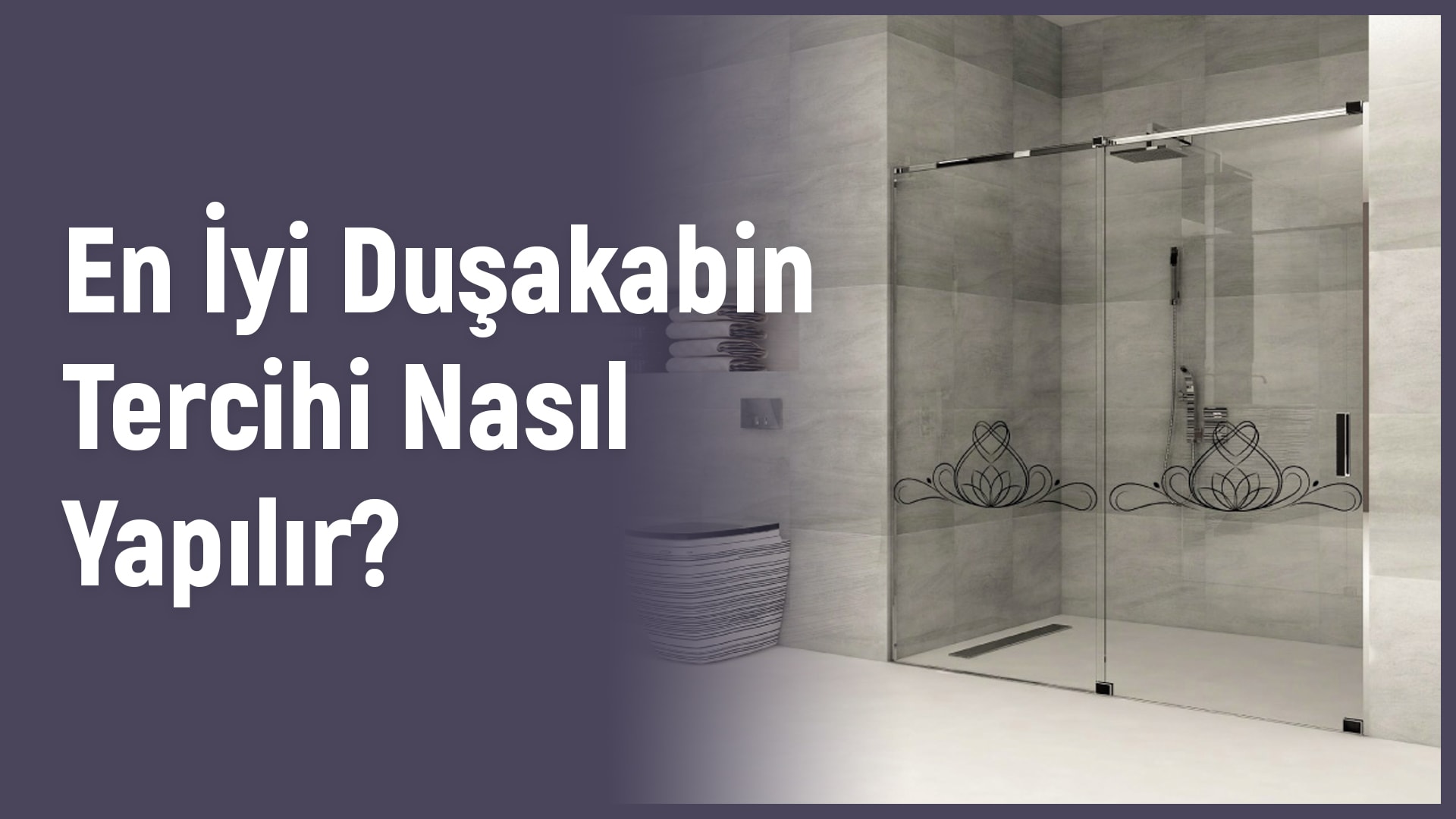 En İyi Duşakabin Tercihi Nasıl Yapılır?