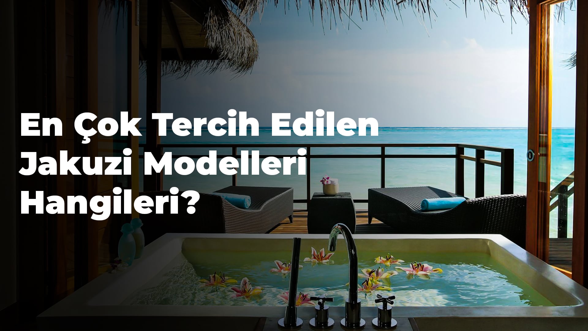 En Çok Tercih Edilen Jakuzi Modelleri Hangileri?