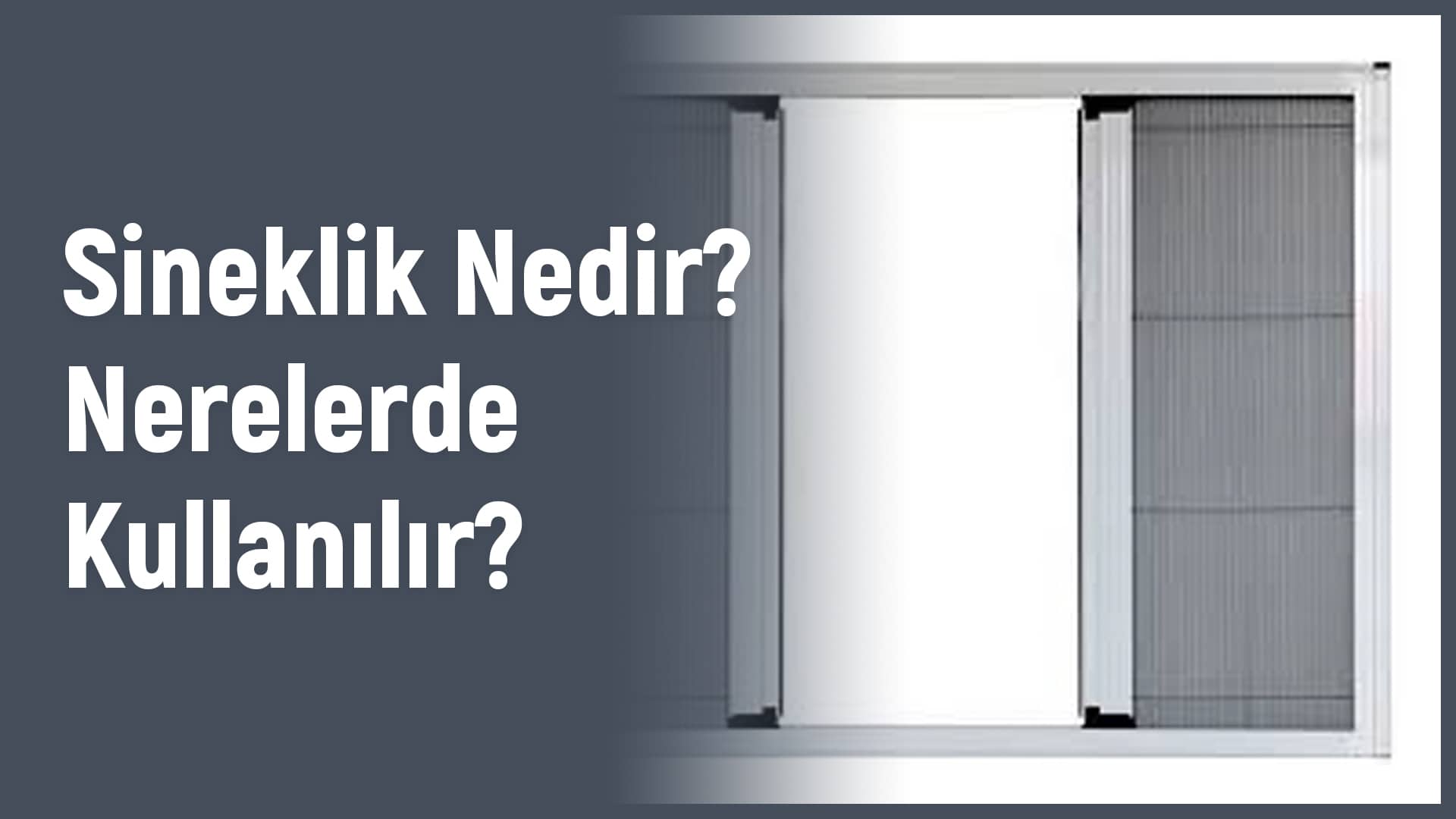 Sineklik Nedir? Nerelerde Kullanılır?