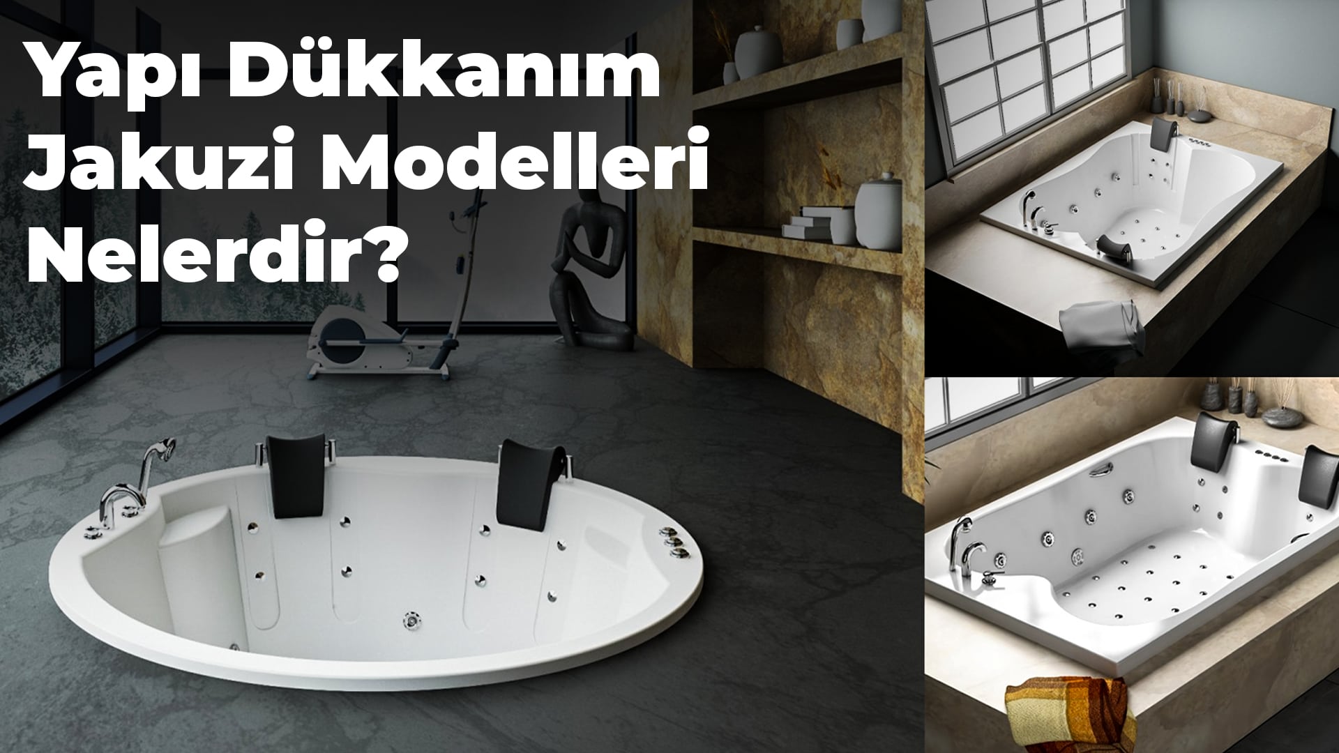 Yapı Dükkanım Jakuzi Modelleri Nelerdir?